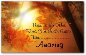 God's grace = AMAXING!