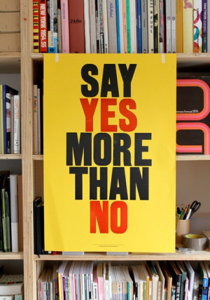 Say Yes.