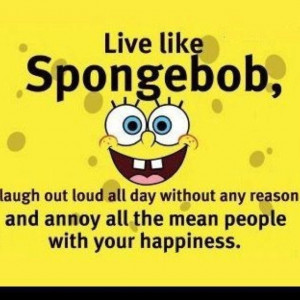 The key to happiness is spongebob.