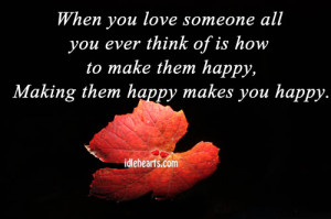 When you love someone all you ever think of is how to make them happy ...