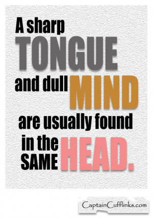 sharp tongue ... #sayings