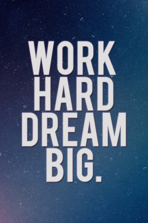 640x960 Work Hard Dream Big Iphone 4 wallpaper