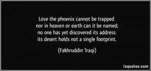 Love the phoenix cannot be trapped nor in heaven or earth can it be ...