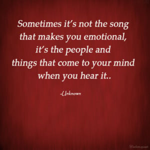 Sometimes it's not the song that makes you emotional, it's the people ...