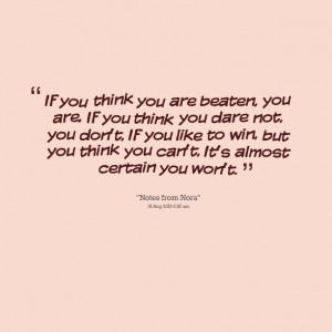 Quotes Picture: if you think you are beaten, you are, if you think you ...