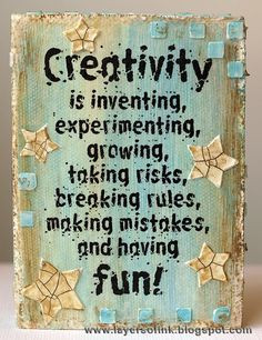 ... , taking risks, breaking rules, making mistakes, and having FUN