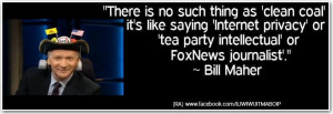 Bill Maher quote. 