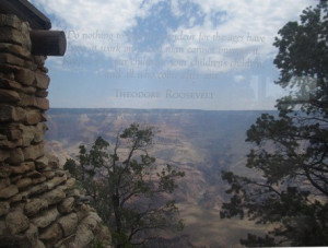Yavapai Observation Station - Theodore Roosevelt quote