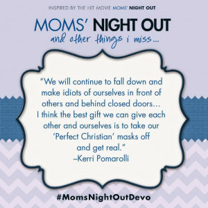 Mom's Night Out quote from Kerri Pomarolli