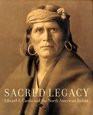 2000 - Sacred Legacy Edward S Curtis and the North American Indian ...