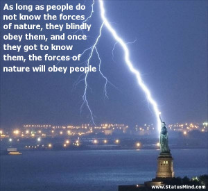 ... the forces of nature will obey people - Smart Quotes - StatusMind.com