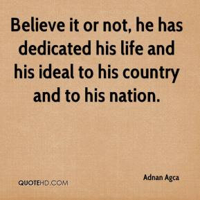 Adnan Agca - Believe it or not, he has dedicated his life and his ...