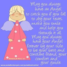 May You Always Have An Angel To Catch You. If You Fall To Dry Your ...