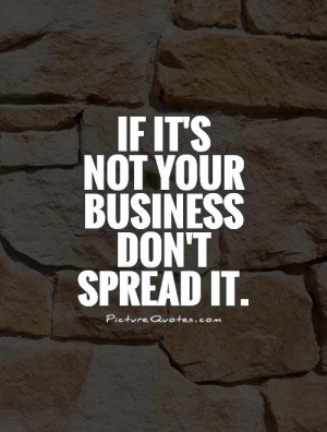 Its Not Your Business Quotes