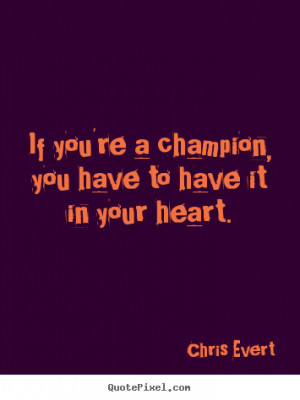 Back > Gallery For > Heart Of A Champion Quotes