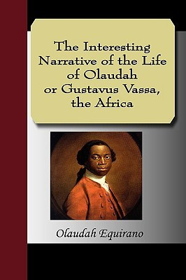 ... of the Life of Olaudah Equiano, or Gustavus Vassa, the African