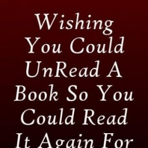 Wishing you could UnRead a book...