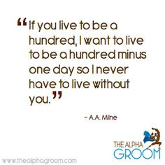 ... to live without you. -A.A. Milne #love #quote miln quot, love quotes