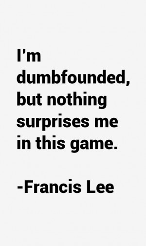 Francis Lee Quotes & Sayings