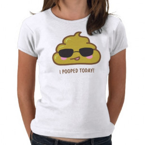 POOPED TODAY! Funny T-shirt from Zazzle.com