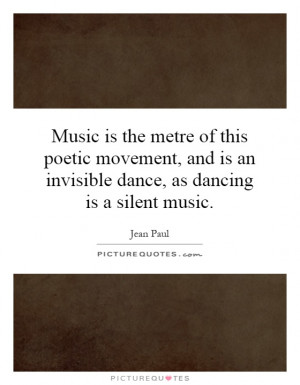 Is An Invisible Dance As Dancing A Silent Music Picture Quote 1