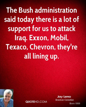 The Bush administration said today there is a lot of support for us to ...