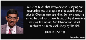 Obama's new spending. So new spending has too be paid for by new taxes ...