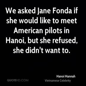 Hanoi Hannah - We asked Jane Fonda if she would like to meet American ...