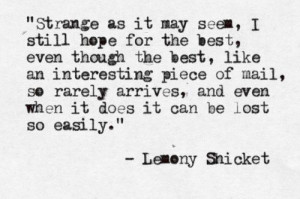 ... , Originals Thoughts, Favorite Quotes, Snicket Quotes, Lemony Snicket