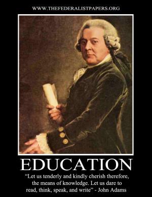 John Adams Poster, Education – Let us tenderly and kindly cherish ...