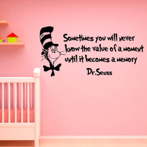 Dr Seuss Wall Decal Quote Sometimes You Will Never Know The Value ...