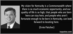 Kentucky is a Commonwealth where there is so much economic opportunity ...