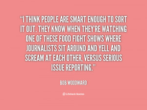 quote-Bob-Woodward-i-think-people-are-smart-enough-to-100179.png