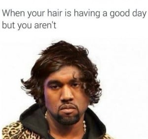 funny-kanye-west-hair-good-day