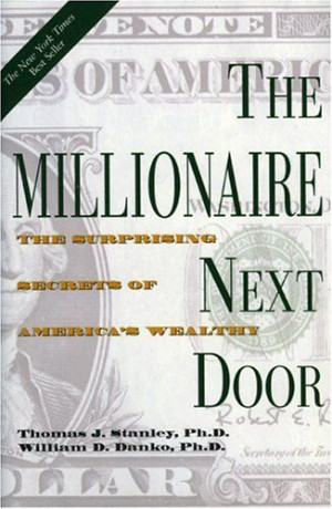 The Millionaire Next Door: The Surprising Secrets of America's Wealthy ...