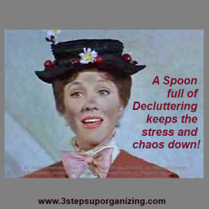 ... call in a little Mary Poppins to help us get motivated and declutter