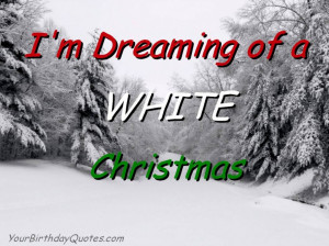 Christmas-holiday-quotes-white-dreaming | YourBirthdayQuotes.com