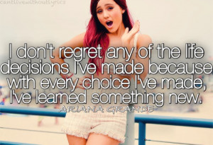 don't regret any of the life decisions i've made because with every ...