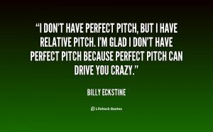 quote-Billy-Eckstine-i-dont-have-perfect-pitch-but-i-12286.png