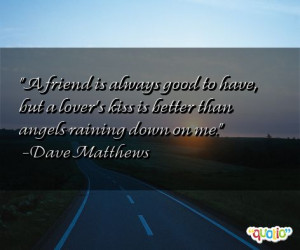 to have but a lover 39 s kiss is better than angels raining down on me