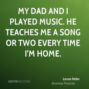 Levon Helm Home Quotes
