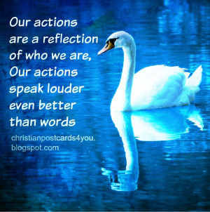 Our actions are a reflection of who we are,