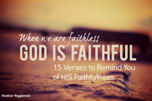 15 Verses to Remind Us of His Faithfulness