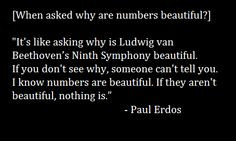 mathquote Paul Erdos: Why are numbers beautiful? More