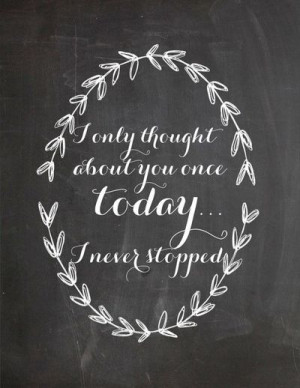 never stopped thinking of you today! / inspiring quotes and ...