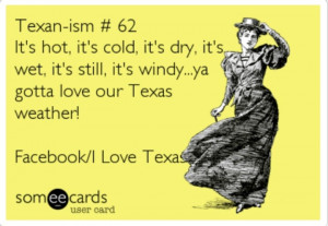 Gotta love Texas' bipolar weather!