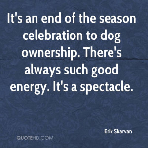 It’s An End Of The Season Celebration To Dog Ownership. There’s ...