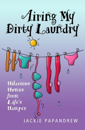 Start by marking “Airing My Dirty Laundry: Hilarious Humor from Life ...