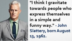 John Slattery, born August 13, 1962. #JohnSlattery #AugustBirthdays # ...