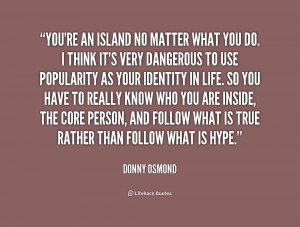 quote-Donny-Osmond-youre-an-island-no-matter-what-you-233598.png